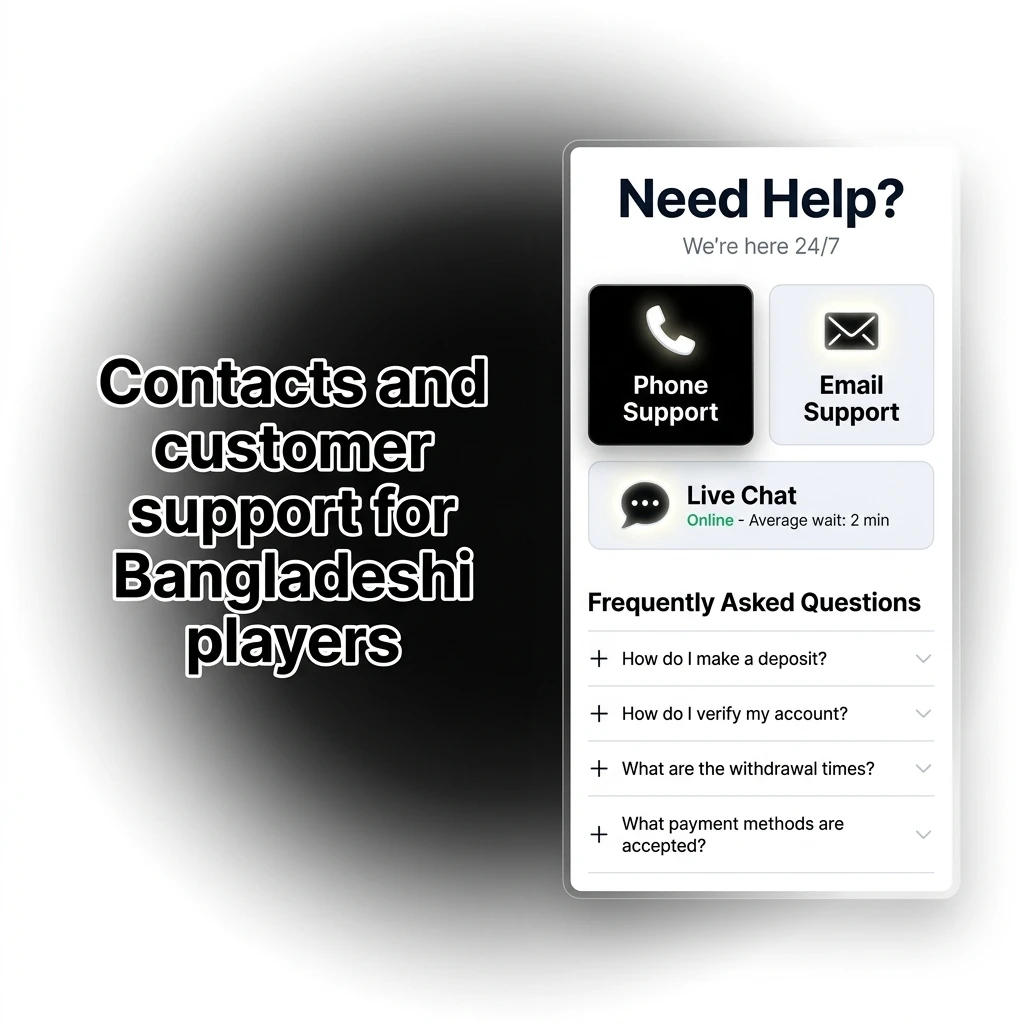 Customer support options for Bangladeshi players including live chat, email, and FAQs available 24/7